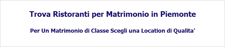  Trova Ristoranti per Matrimonio in Piemonte Per Un Matrimonio di Classe Scegli una Location di Qualita'