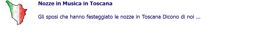 ﷯Nozze in Musica in Toscana Gli sposi che hanno festeggiato le nozze in Toscana Dicono di noi ... 